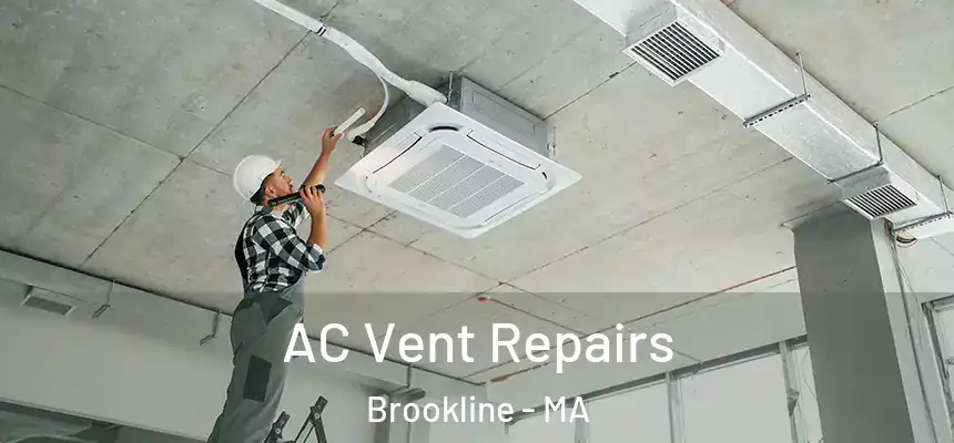 AC Vent Repairs Brookline - MA