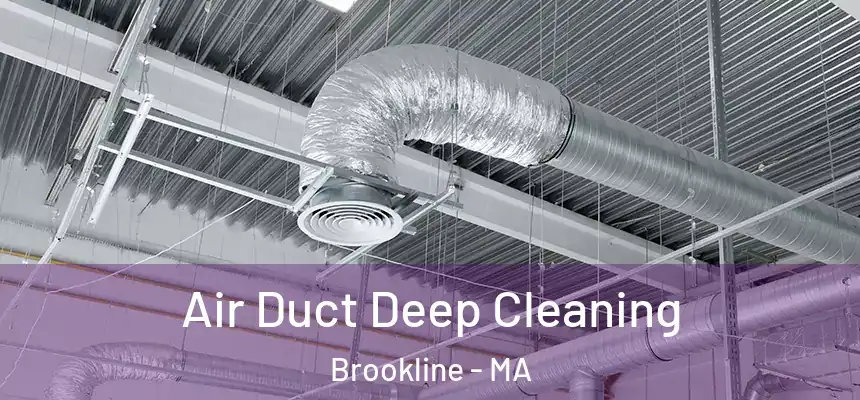  Air Duct Deep Cleaning Brookline - MA