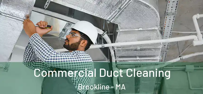 Commercial Duct Cleaning Brookline - MA