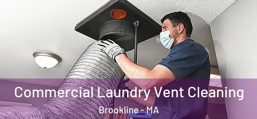  Commercial Laundry Vent Cleaning Brookline - MA