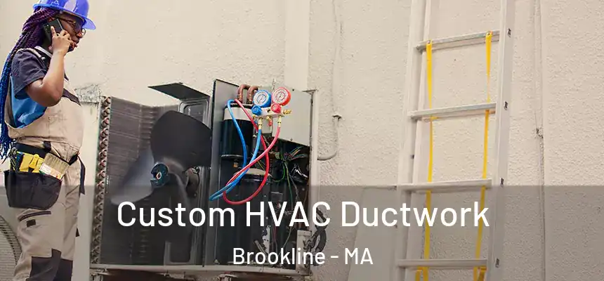  Custom HVAC Ductwork Brookline - MA