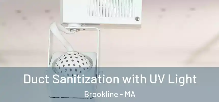 Duct Sanitization with UV Light Brookline - MA