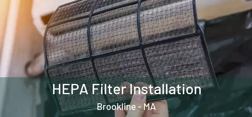  HEPA Filter Installation Brookline - MA