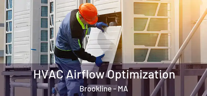  HVAC Airflow Optimization Brookline - MA