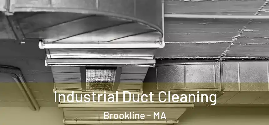 Industrial Duct Cleaning Brookline - MA