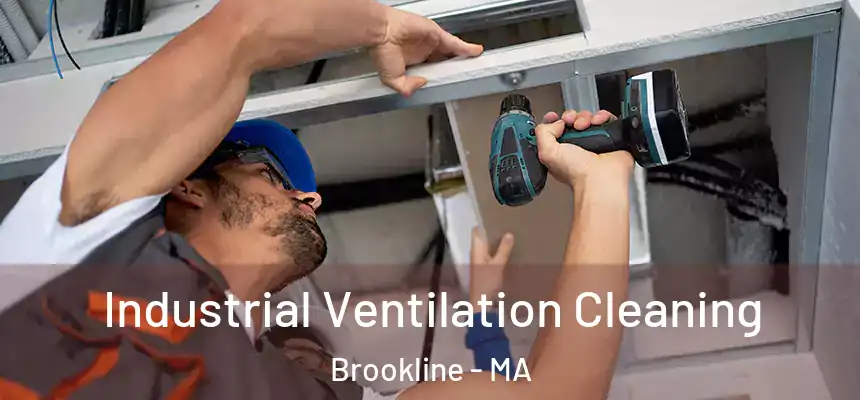  Industrial Ventilation Cleaning Brookline - MA