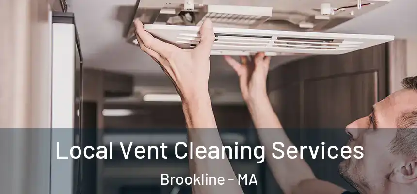  Local Vent Cleaning Services Brookline - MA