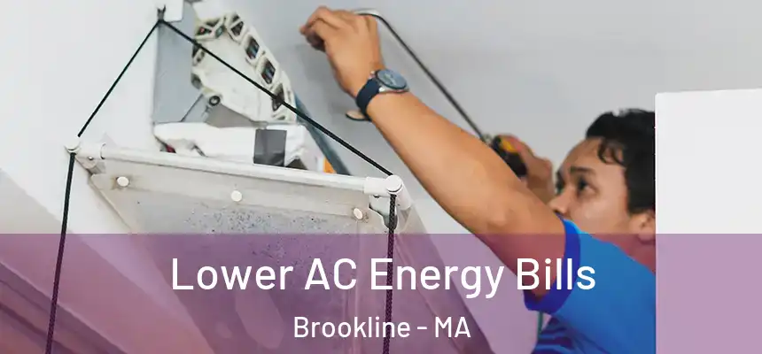 Lower AC Energy Bills Brookline - MA