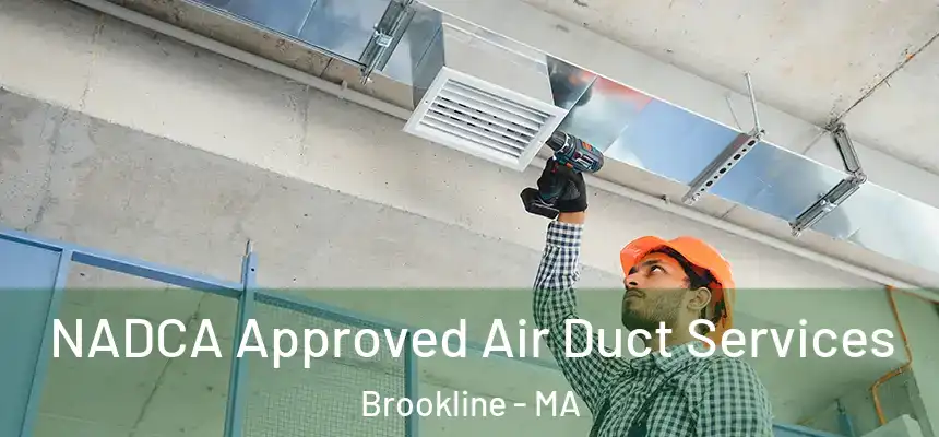NADCA Approved Air Duct Services Brookline - MA